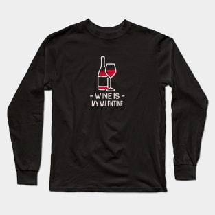 Wine is my Valentine Long Sleeve T-Shirt